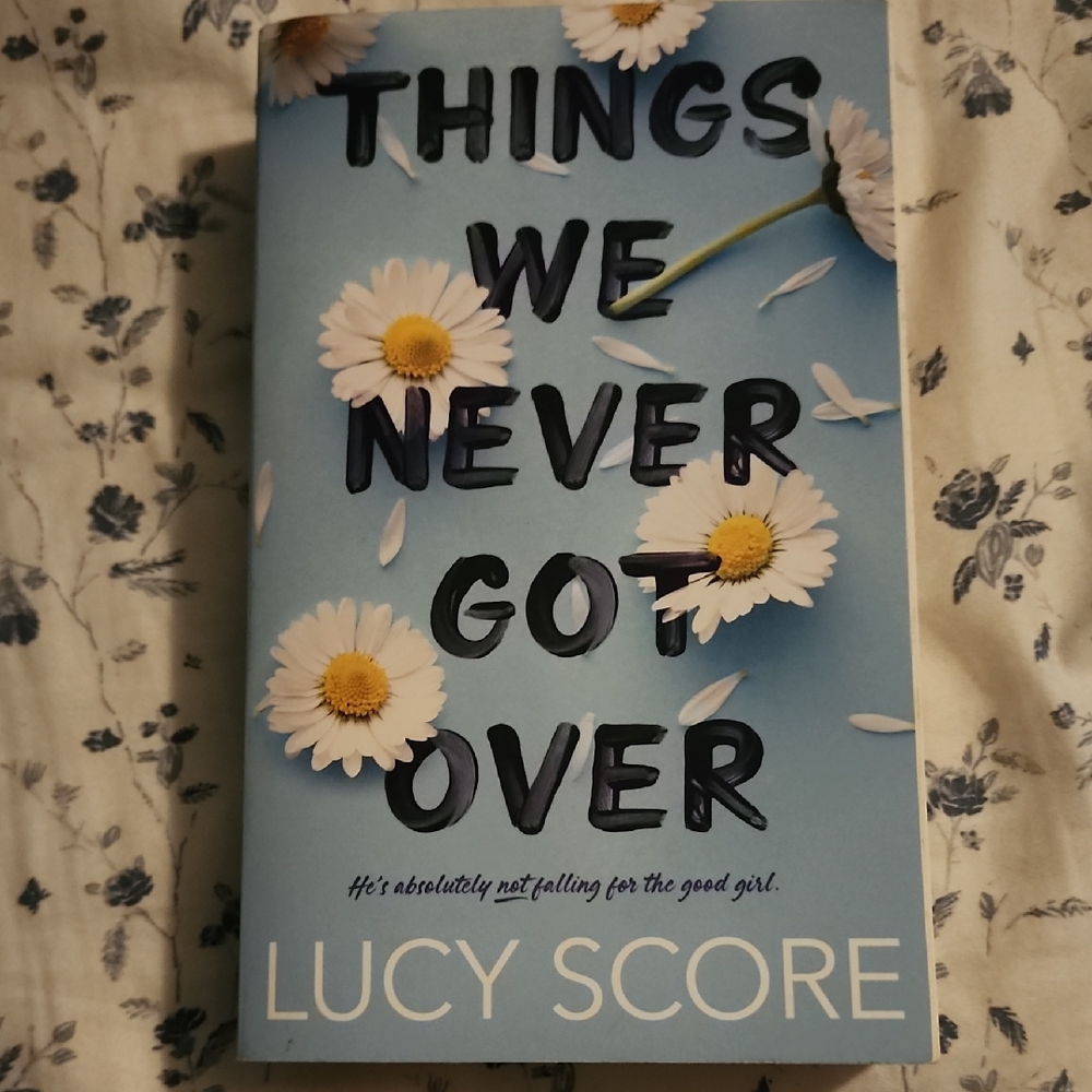 Things We Never Got Over By Lucy Score